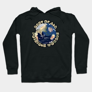 Best Of All Possible Worlds Hoodie